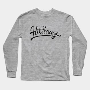 Hit Snooze Long Sleeve T-Shirt